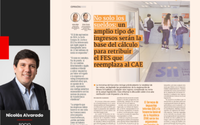 Nuestro socio Nicolás Alvarado B. entrega su opinión como experto en materia tributaria frente al proyecto del FES que reemplazaría al CAE.